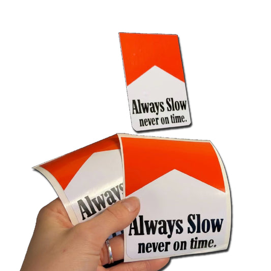 Always Slow layered vinyl decal